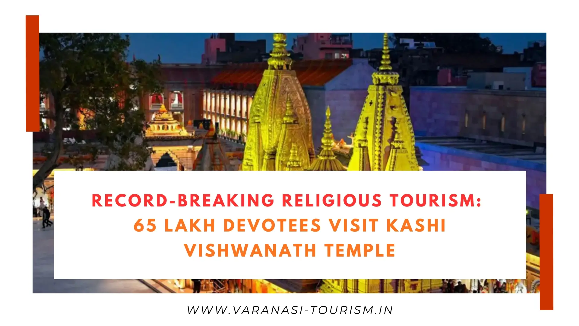 Record-Breaking Religious Tourism: 65 Lakh Devotees Visit Kashi Vishwanath Temple 