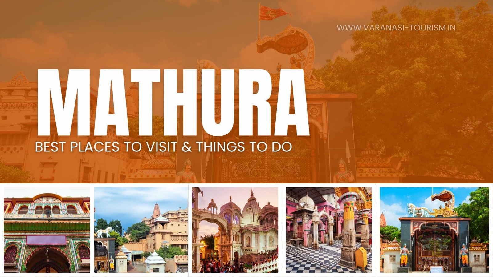 Mathura Inida Mathura Tourism – Top Tourist Places in Mathura, Uttar Pradesh